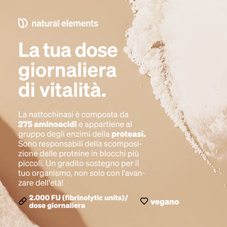 Scopri "natural elements" nattokinase: proteina vegana che favorisce la scomposizione delle proteine, con 2.000 FU per porzione.